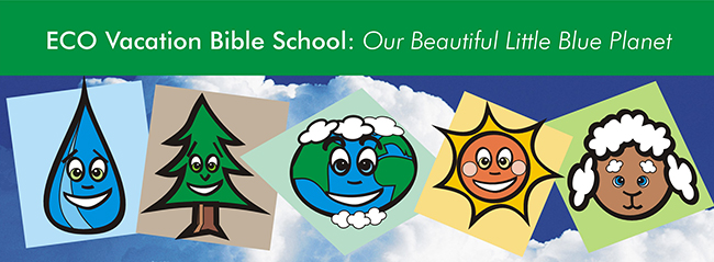 Welcome to the Our Beautiful Little Blue Planet Eco Vacation Bible School!